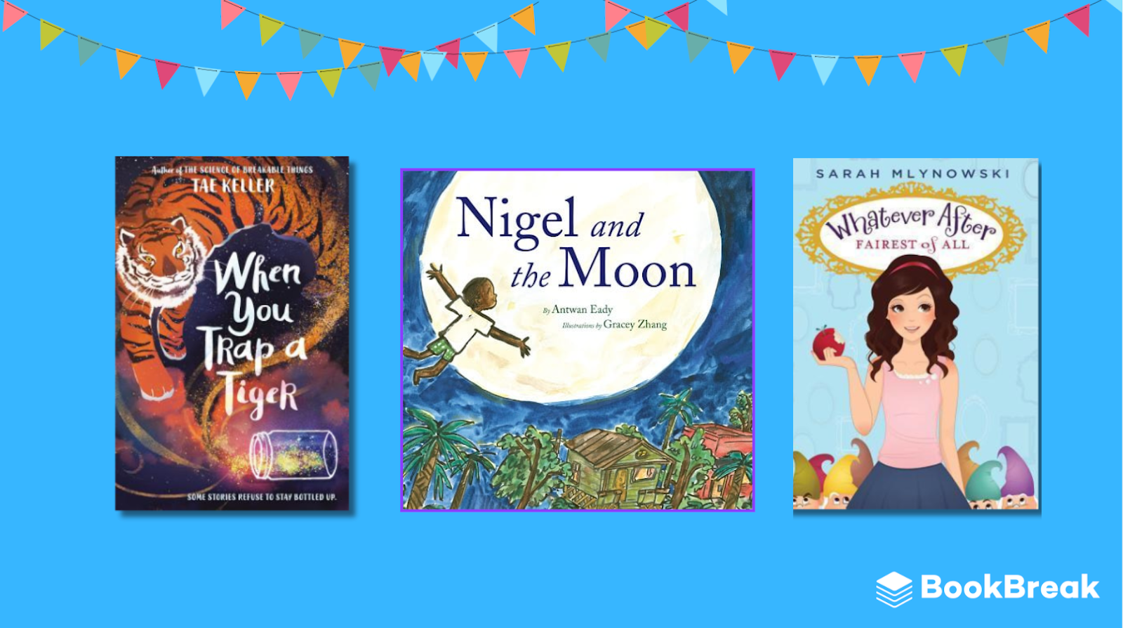 Spring lineup of When You Trap a Tiger by Tae Keller, Nigel and the Moon by Antwan Eady, and Whatever After: Fairest of All by Sarah Mlynowski for elementary readers.