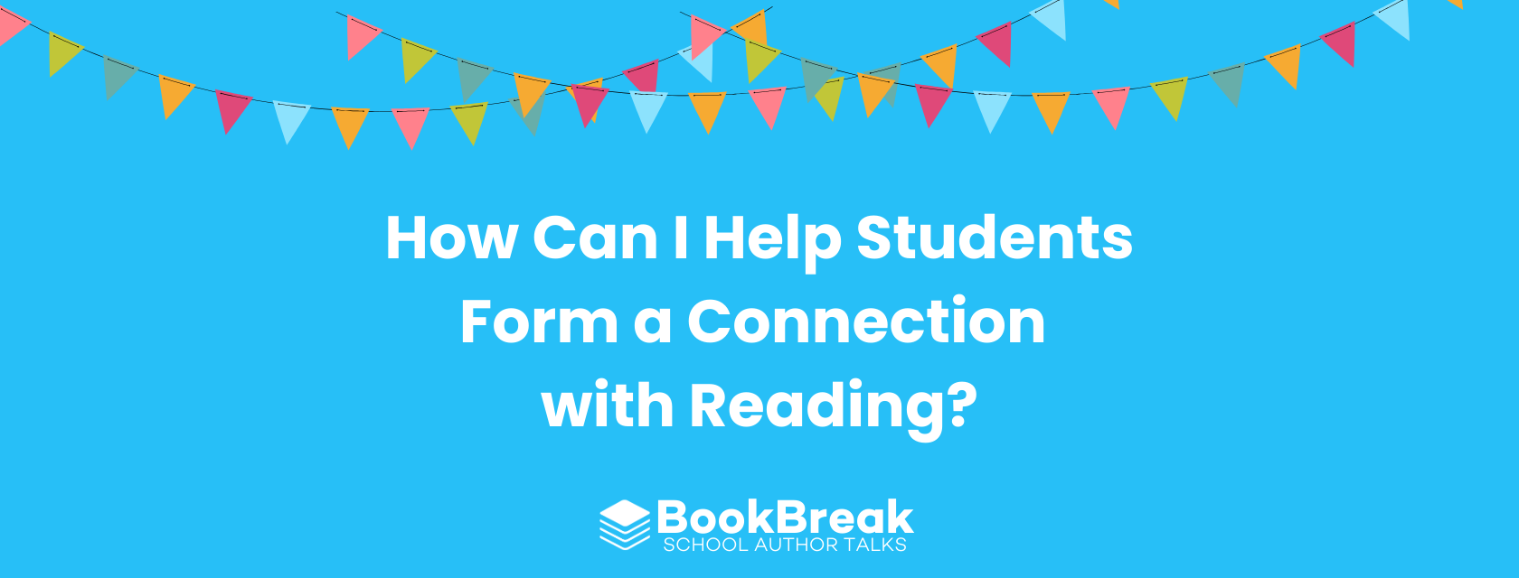 How Can I Help Students Form a Connection with Reading