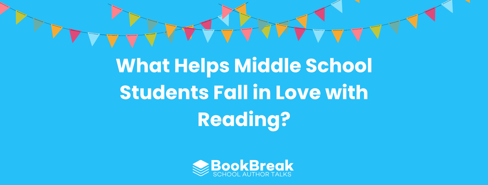 What Helps Middle School Students Fall in Love with Reading?