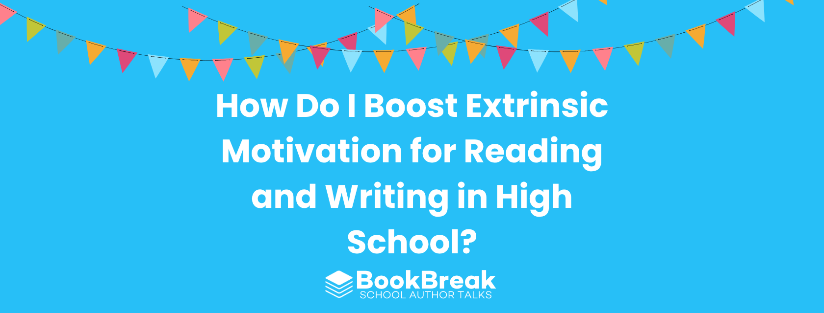 ​​How Do I Boost Extrinsic Motivation for Reading and Writing in High School?