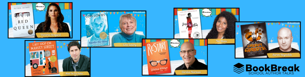 BookBreak School Author Talks graphic featuring authors Victoria Aveyard, Lois Lowry, Nic Stone, Matt de la Peña, Gordon Korman, and Aaron Reynolds alongside images of their books.