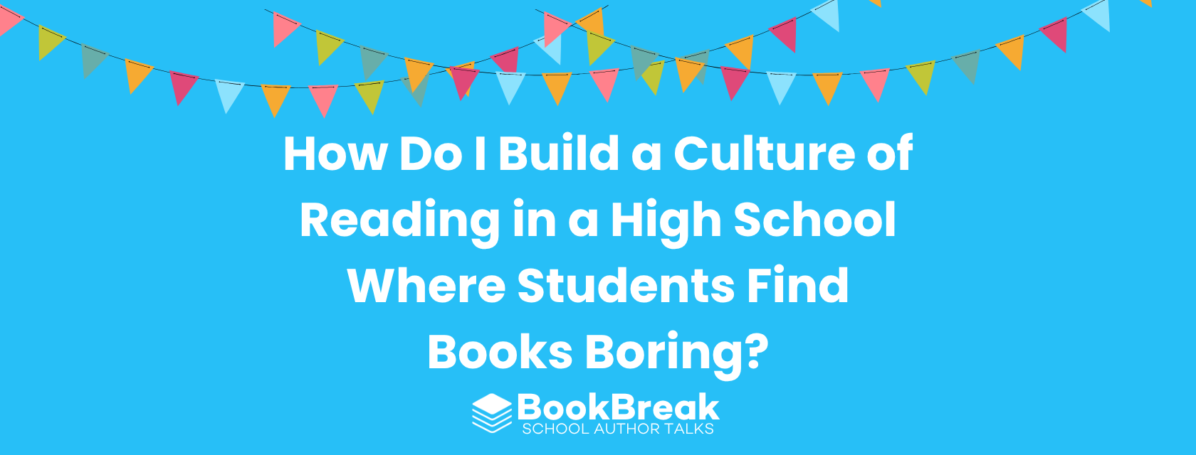 How Do I Build a Culture of Reading in a High School Where Students Find Books Boring?