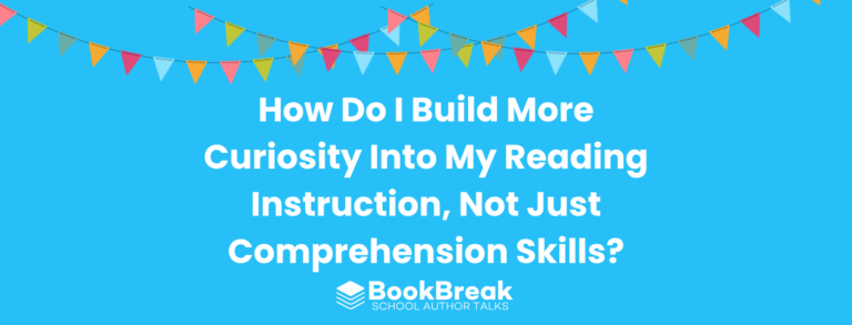 Curiosity in reading instruction featured image for BookBreak blog